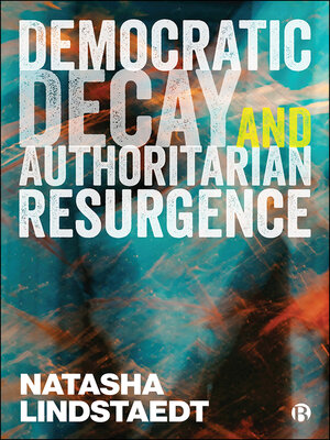 cover image of Democratic Decay and Authoritarian Resurgence